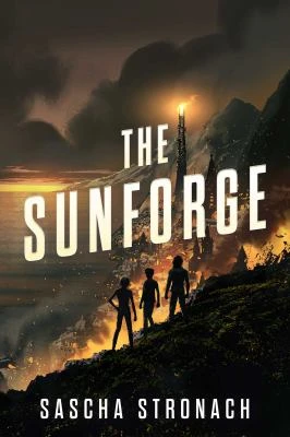 Book cover: The sunforge, by Sascha Stronach