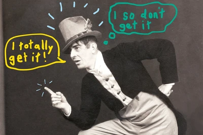 B & W photo: 1934. Actor in a top hat leans forward with an outstretched finger. Speech bubble "I totally get it!" Thought bubble "I so don't get it"