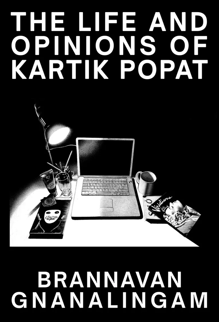 Book cover: The life and opinions of Kartik Popat, by Brannavan Gnanalingam