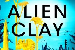 Book cover: Alien clay by Adrian Tchaikovsky