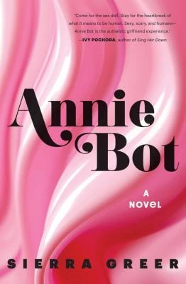 Book cover: Annie Bot, by Sierra Greer