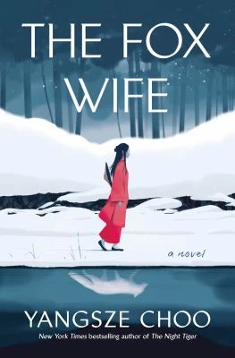 Book cover: The fox wife, by Yangsze Choo