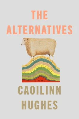 Book cover: The alternatives, by Caoilinn Hughes