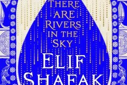 Book cover: There are rivers in the sky, by Elif Shafak