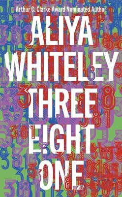 Book cover: Three eight one, by Aliya Whiteley