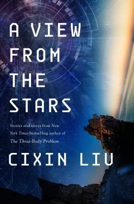 Book cover: A view from the stars, by Cixin Liu