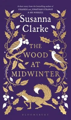 Book cover: The wood at midwinter, by Susanna Clarke